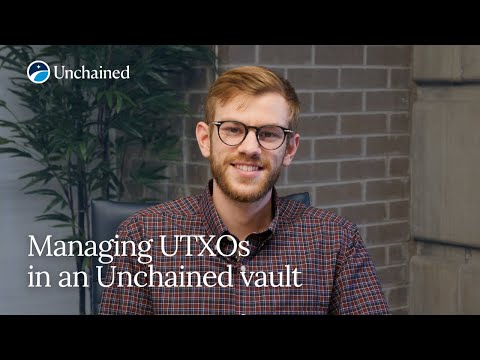 How to manage your bitcoin UTXOs in an Unchained vault