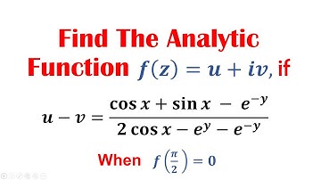 Finding Analytic Function When u-v is Given | Milne - Thomson Method | Exercise 20.1 | Problem 16