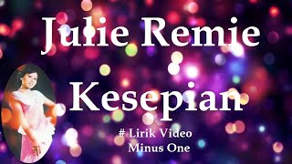 Julie Remie ~Kesepian  minus1