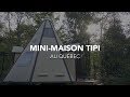 Mini-maison tipi autonome au Québec [VISITE]