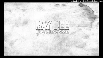 Ray Dee- DOSPIEVAME