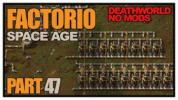 Factorio Space Age - Episode 47 - Oil tweaks and more expanding! (Deathworld, no mods)