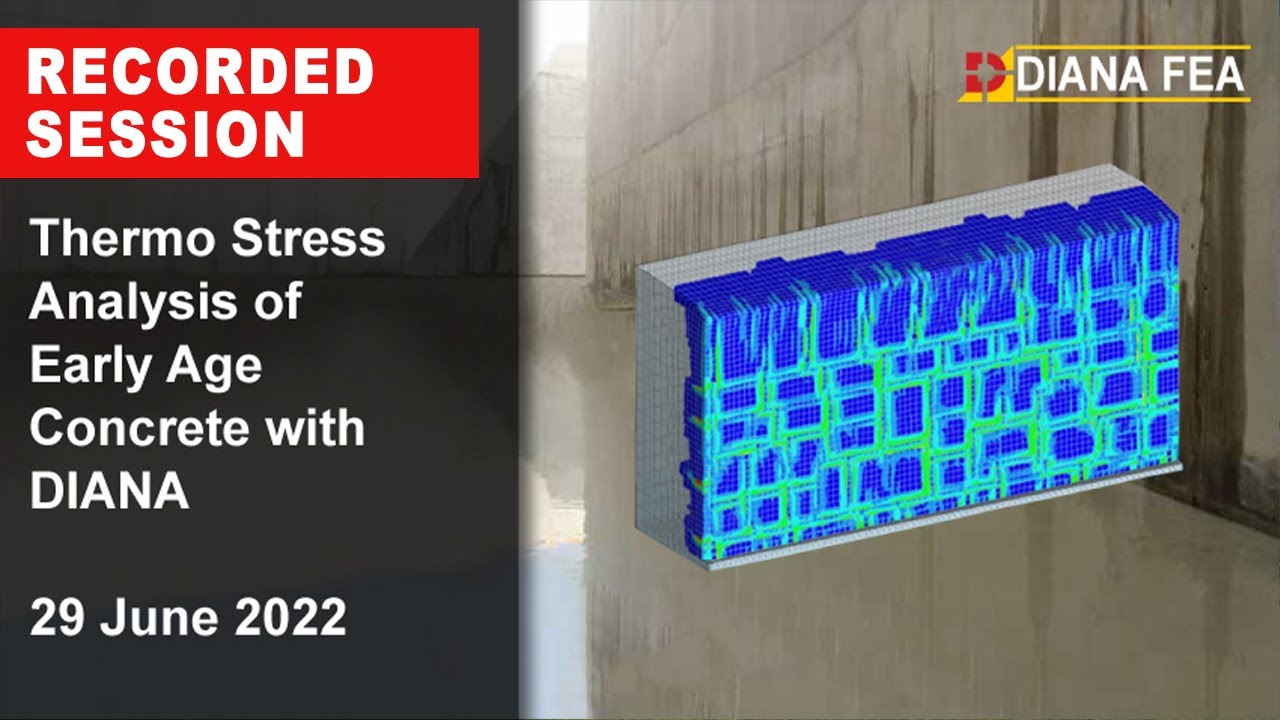 Webinar: Thermo-Stress Analysis of Early Age Concrete in DIANA - YouTube