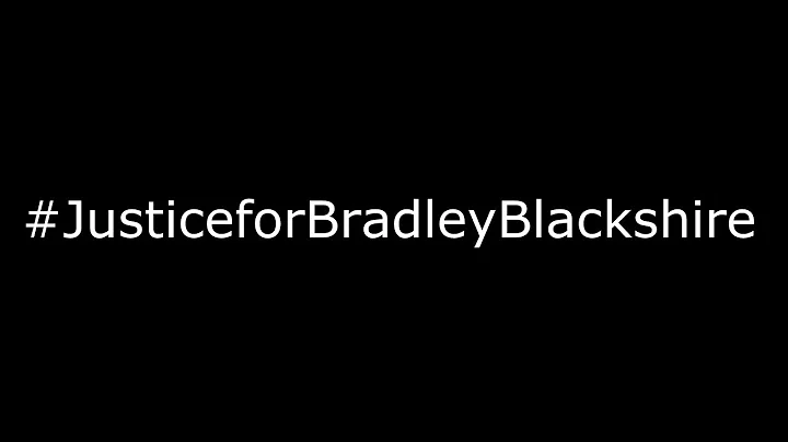 # Justice for Bradley Blackshire