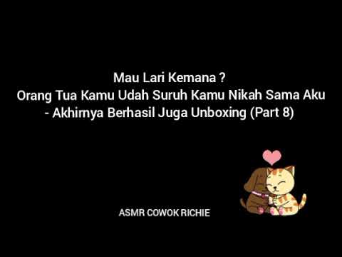 ASMR HUSBAND INDONESIA - Mau Lari Kemana ?  - Akhirnya Berhasil Juga Un boxing (Part 8)