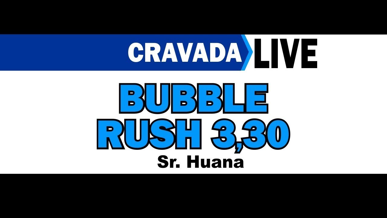 Cravada live Sr. Huana Bubble Rush $3,30 Pokerstars - Parte 1