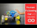 How to Make human following Robot Car Using Arduino | Indian LifeHacker