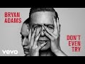 Bryan Adams - Don't Even Try (Official audio)