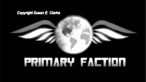PRIMARY FACTION Episode ONE part 2