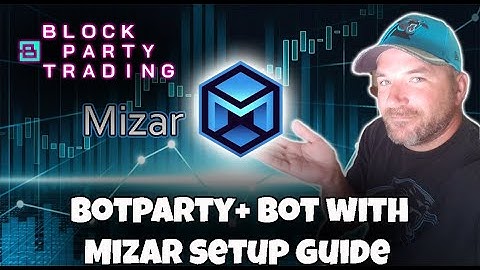 Blockparty+ Trading bot with MIZAR  integration SETUP GUIDE