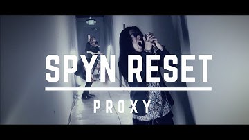 PROXY - NEW MUSIC VIDEO from SPYN RESET
