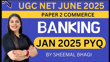 UGC NET JUNE 2025| Paper 2 | BANKING  | 2025 JAN  PYQ DISCUSSION  | Sheemal Bhagi | JRF