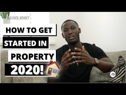 How To Get Started In Property In 2020 | Alfred Dzadey