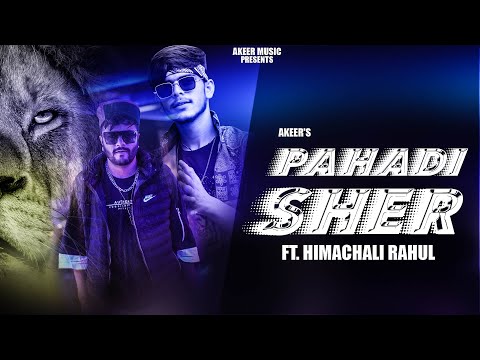 Pahadi Sher - AkeeR | Himachali Rahul (Official Music Video)
