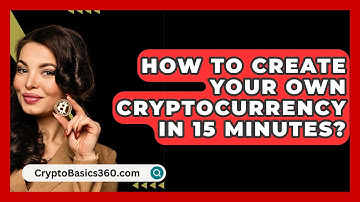 How to Create Your Own Cryptocurrency in 15 Minutes? - CryptoBasics360.com
