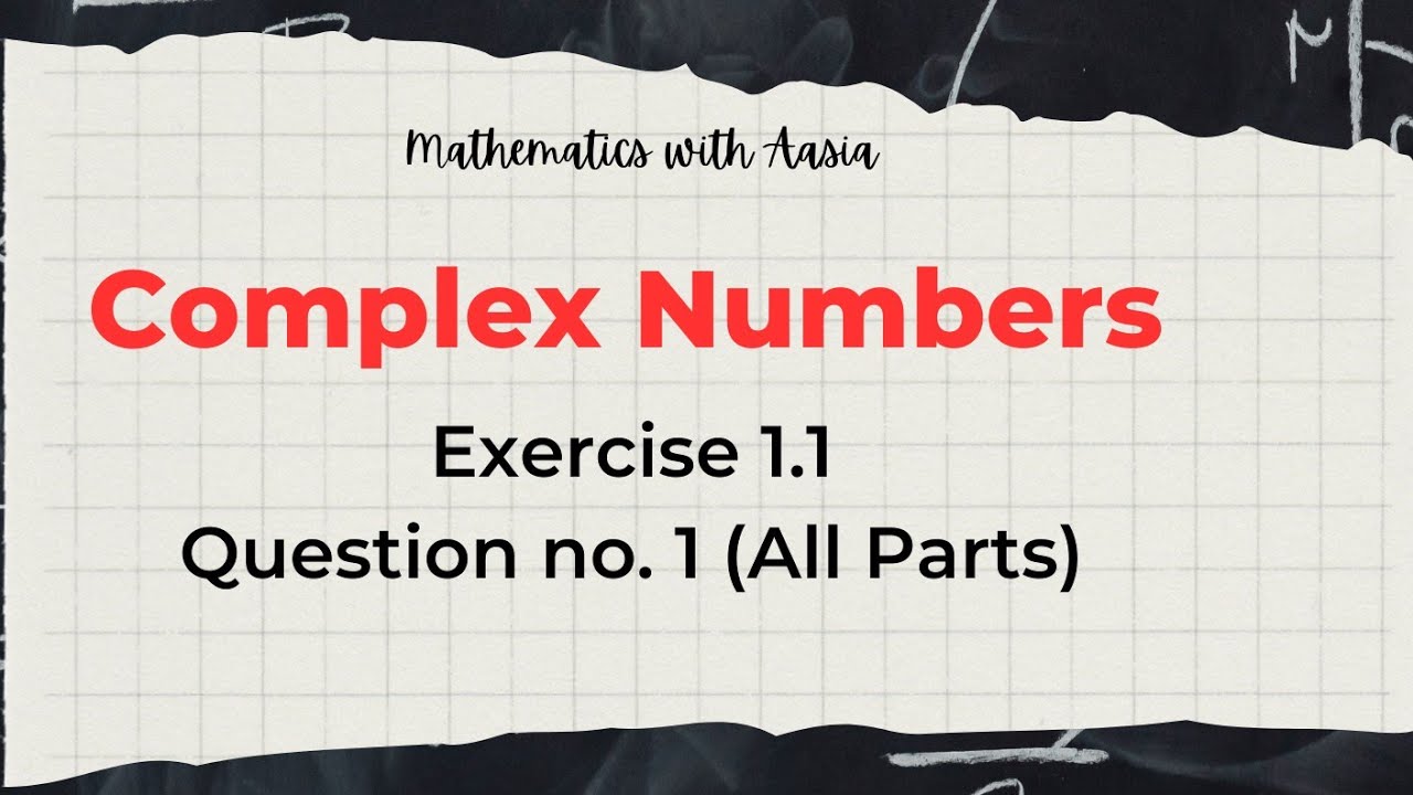 Class 11 Mathematics | Complex Numbers | Exercise 1.1 Q1 (All Parts ...