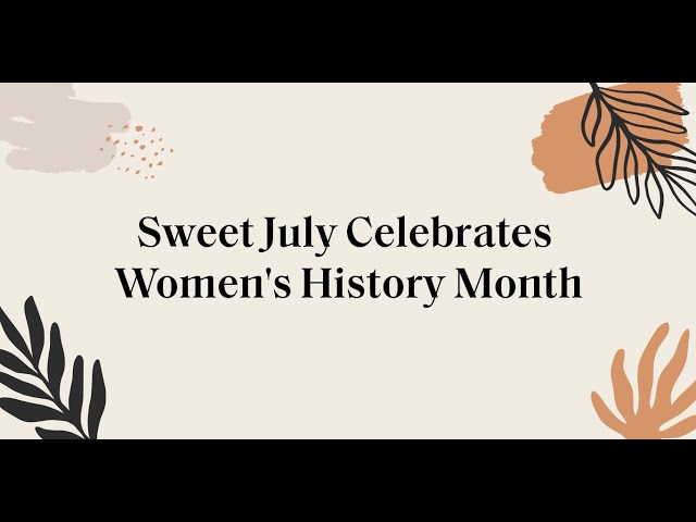 Sweet July Celebrates Women's History Month