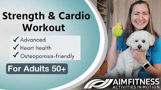 Advanced Strength & Cardio Workout |Adults 50+ | Osteoporosis Friendly Exercises