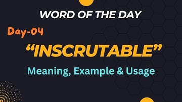 Inscrutable meaning, usage & example #wordofthedaytoday