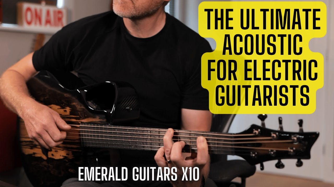 Emerald Guitars - X10 Combining both Acoustic & Electric