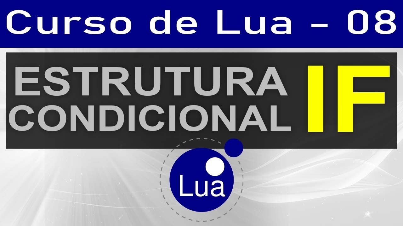 Comando Condicional IF em Lua - Curso de Lua - Aula 08 - YouTube