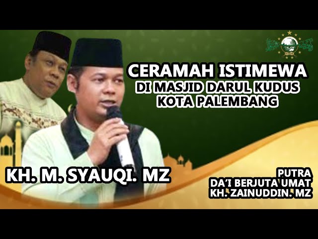 CERAMAH ISTIMEWA KH SYAUQI MZ ISRA MI'RAJ DI KOTA PALEMBANG TERBARU 2023 PUTRA KH ZAINUDDIN MZ class=