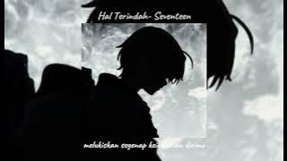 Hal Terindah - Seventeen (reverb   slowed)