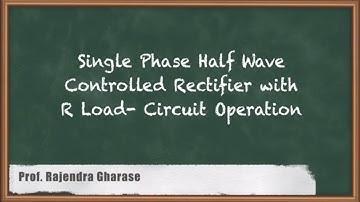Mastering Single Phase Half-Wave Controlled Rectifier | R Load Circuit Operation