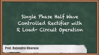 Famous Mastering Single Phase Half-Wave Controlled Rectifier | R Load Circuit Operation Net Worth