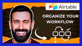 How To Organize Your Workflow With AIRTABLE (Complete 2025 Guide)