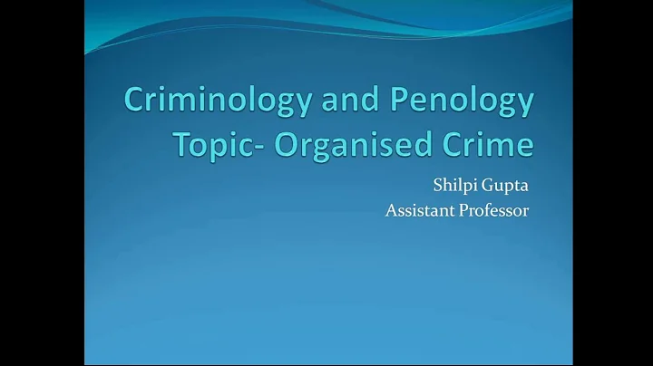 Organised crime | definition, characteristics, classifications and legislation in India| Criminology - DayDayNews