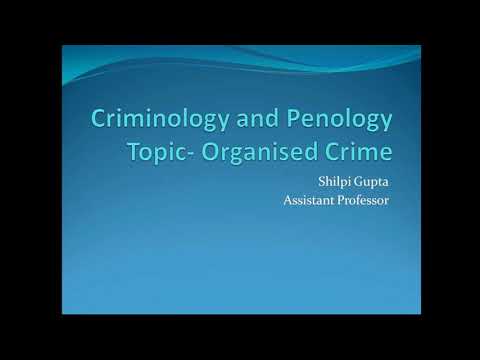 Organised crime | definition, characteristics, classifications and legislation in India| Criminology