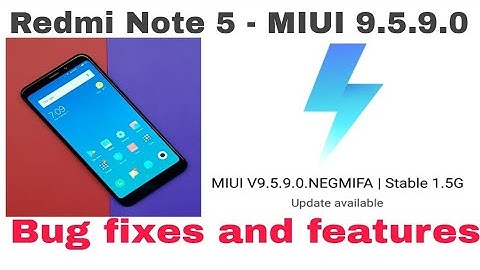 Redmi Note 5 | MIUI 9.5 v 9.5.9.0 | global stable update| full change log| bug fixes| new feature