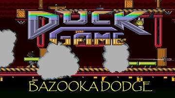 Duck game: BAZOOKA DODGE!!