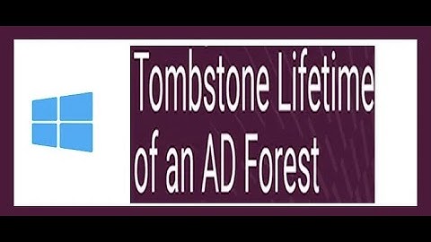 Determine or change the Tombstone Lifetime in Active Directory