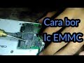 Cara bor ic EMMC dengan baik dan benar