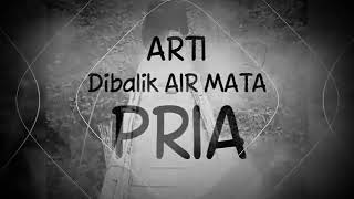 Arti Dibalik Air Mata Pria!!! Renungkan Dan Pahami Arti Dari Setiap Kata per Kata!!!
