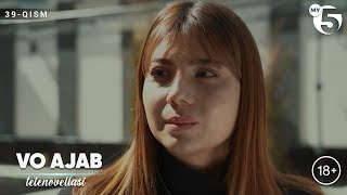 "Vo ajab" telenovellasi | 39-qism