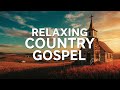 Best Country Gospel Mix: Peaceful Evening Worship &amp; Reflection (Live)