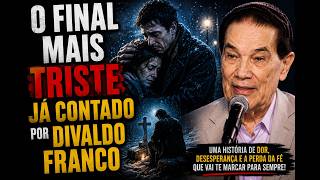 O desfecho da história mais dolorosa já narrada por Divaldo Franco