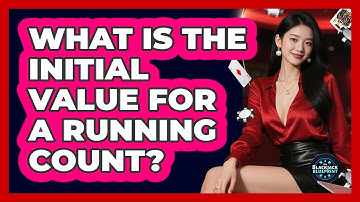 What Is The Initial Value For A Running Count?