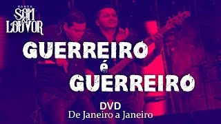 Banda Som e Louvor - Guerreiro é Guerreiro chords