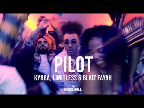 Kybba, Limitlezz & Blaiz Fayah - Pilot