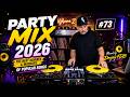 PARTY MIX 2026 73 The Best Remixes Mashups Of Popular Songs Mixed By Deejay FDB 