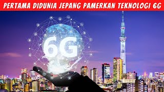 Pertama di Dunia Jepang Pamerkan Teknologi 6G