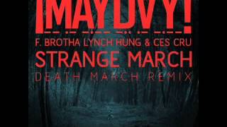 Miniatura de "¡MAYDAY! - Strange March (Death March Rmx) (Feat. Brotha Lynch Hung & Ces Cru)"