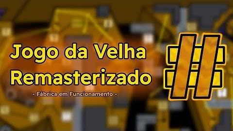 Jogo da Velha Remasterizado - Fabrica em Funcionamento