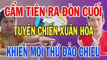 Cẩm Tiên Tuyên Chiến Xuân Hòa – Quyết Xét Nghiệm ADN Để Phơi Bày Sự Thật Gây Rúng Động!