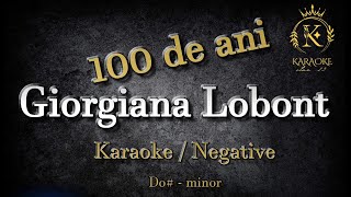 Giorgiana Lobont - 100 de ani // Karaoke // Negative
