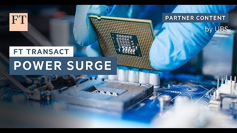 Power surge: The AI chips set to transform our devices and the market | UBS | FT Transact